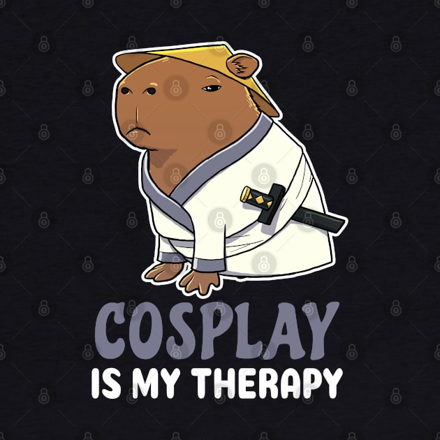 Cosplay is my therapy cartoon Capybara Samurai by capydays